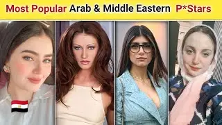 Top 10 Most Popular Arab and Middle Eastern P.Stars