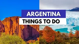 Top 10 Things to do in Argentina