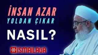 İnsan Azar, Nasıl Yoldan Çıkar - Salih Topçu Hoca Efendi