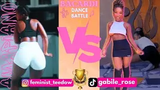Bacardi Dance Battle: Feminist_Teedow vs Gabile_Rose | Amapiano #dancevideo