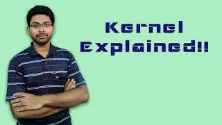Kernel : Everything You Need to Know
