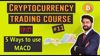 MACD indicator explained | cryptocurrency trading full course hindi | Part 11