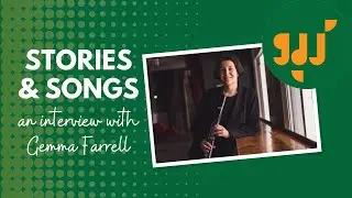 Gemma Farrell interviewed for ‘Stories and Songs’