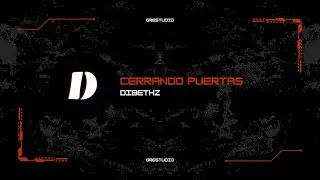 Dibethz - Cerrando puertas