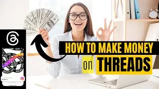 Threads- Get Paid Easily (MAKE MONEY ONLINE 2O23)