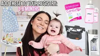BABY ESSENTIALS FIRST TIME MOM: 3-6 MONTHS *add these to your registry*