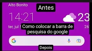 como colocar a barra de pesquisa do google na tela inicial!