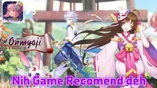 Reccomend Lah Ini Game Bintang 5 ~ Scroll Of Onmyoji Part 3