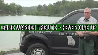 Game Warden Tribute - Never Give Up