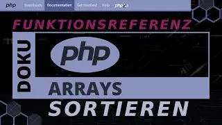 Arrays - SORTIEREN sort(),  usort(), array_multisort(), ksort(), asort...  [PHP Doku - Funktionsref]