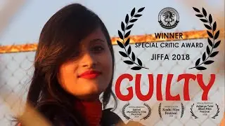 GUILTY | JIFFA AWARD WINNER | SPECIAL CRITIC AWARD l A Film by Raj Kishor Arya l