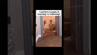 A periect example oof 'reacting' vs 'reflecting'🙌🏻