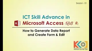 Session 1 | ICT | How to Generate Data Report and Create Form & Edit in Microsoft Access | Hindi