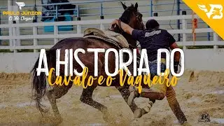 A Historia do Cavalo e o Vaqueiro - Paulo Junior (Video Clipe Vaquejada) V.B Official