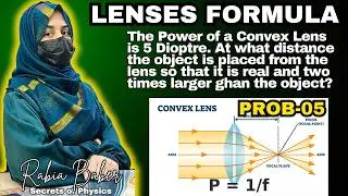 5. LENS FORMULA NUMERICALS | CLASS 10 | OPTICS | SECRETS OF PHYSICS | RABIA BABER | OPTICAL PHYSICS