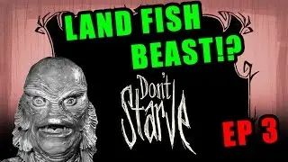 LAND FISH BEAST!? - Don't Starve Together - Ep3