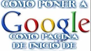 como poner a google como pagina de inicio en firefox bien explicado!!!