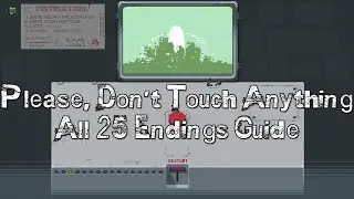 Please, Don't Touch Anything - All 25 Endings Guide