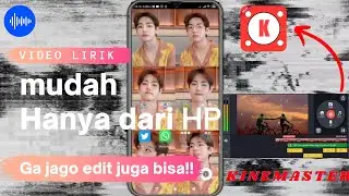 Cara Edit Lirik Video Musik Keren di Kinemaster | Tutorial Kinemaster #1