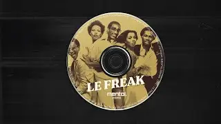 Chic - Le Freak (Mentol Remix)