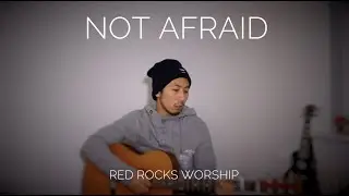 Not Afraid - A Song of Declaration | Red Rocks Worship [Acoustic Cover]