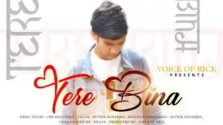 TERE BINA - Voice Of Rick