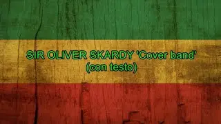Cover band (con testo) - Sir Oliver Skardy