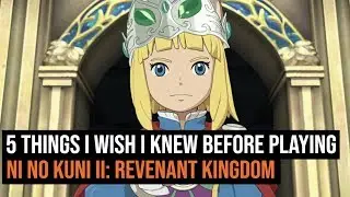 5 Things I Wish I Knew Before Playing Ni No Kuni II: Revenant Kingdom