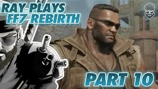 RAY PLAYS Final Fantasy VII REBIRTH Part 10 - Sponsored by Square Enix!