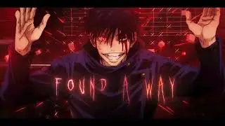 Found a Way - Jujutsu Kaisen  [Edit/AMV]!