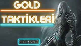 LOST ARK | GOLD TAKTİKLERİ | 