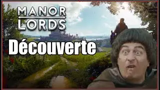 Découverte de MANOR LORDS !! Voyons ce que vaut ce BIJOU !