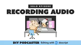 Recording Audio Only Podcast - Descript Tutorial