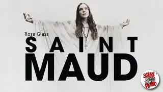 SAINT MAUD E A CRÍTICA AO FANATISMO RELIGIOSO - SCARY COMENTA