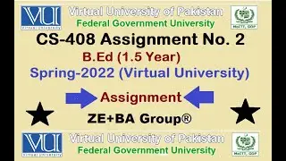 CS408 Assignment 2 Solution Spring 2022 By ZE+BA Group || CS408Assignment 2 Spring 2022