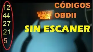 Como Obtener o Sacar Códigos OBDII sin Escaner (y explicación de los códigos)