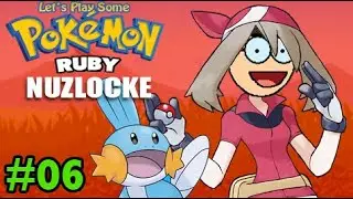 Let's Play Some - Pokémon Ruby NUZLOCKE (Pt 06)
