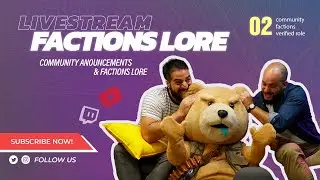 LiveStream - Community Announcements + Factions Lore 2/2