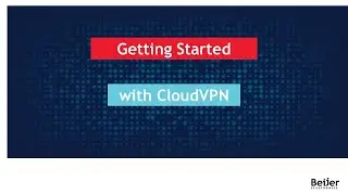 Getting Started with CloudVPN