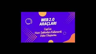 Web 2.0 araçları- CapCut şablon kullanarak video oluşturma