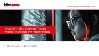 Hitex Webinar: Microcontroller Software Testing Techniques and Tools