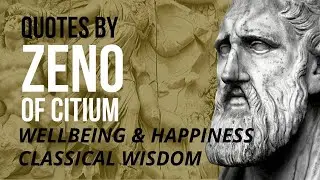 Zeno of Citium - WELLBEING & HAPPINESS