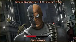 Mortal Kombat VS DC Universe Trials - Deathstroke