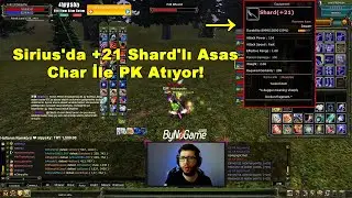 Pwnage - Sirius'da +21 Shard'lı Asas Char İle PK Atıyor! | Knight Online