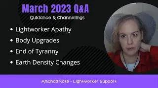 Channeled Q&A March 2023 (Arcturians) & Spiritual Guidance
