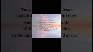 Turn Your Eyes Upon Jesus