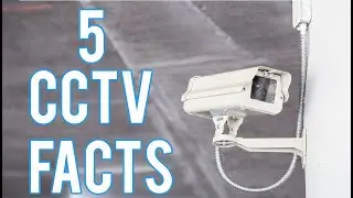 5 CCTV Facts!