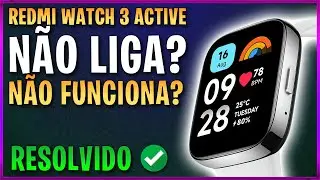 Redmi Watch 3 Active NÃO LIGA? SERÁ que ESTRAGOU? Resolva de forma simples✅