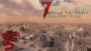 7 Days To Coop: The New World - Week 5