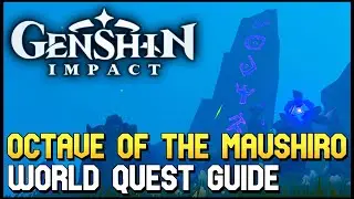 Genshin Impact - Octave Of The Maushiro (World Quest Guide)